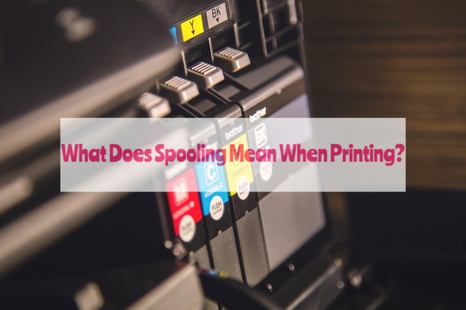 What Does Spooling Mean When Printing?