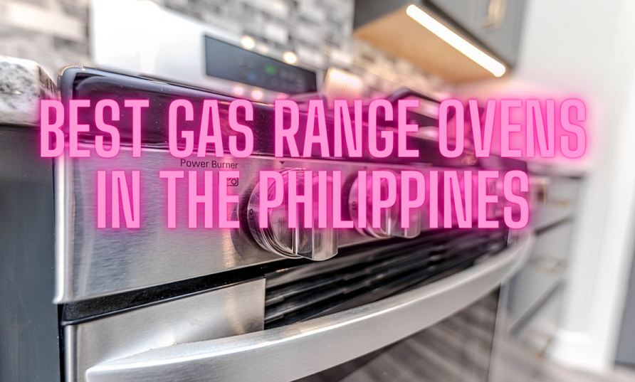 Best Gas Range Ovens in the Philippines