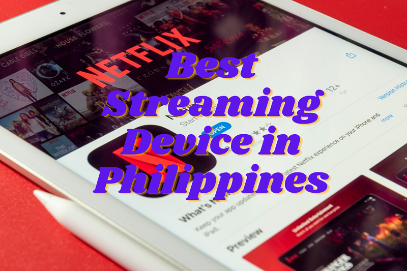 Best Streaming Device Philippines