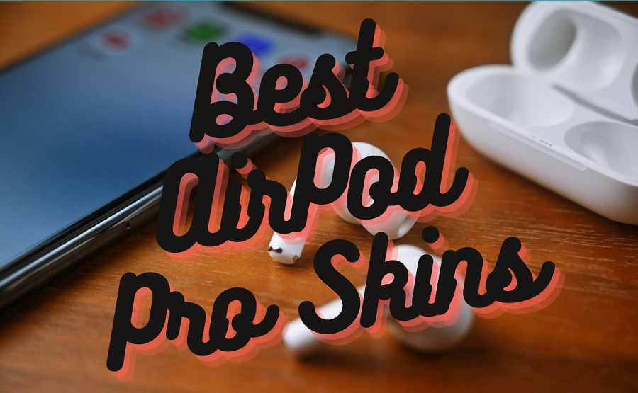 Best AirPod Pro Skins