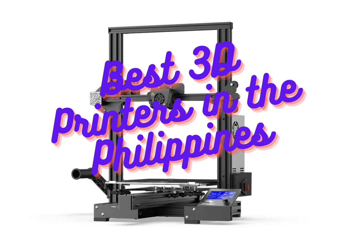 Best 3D Printers in the Philippines