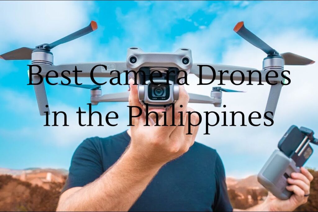 Soar High with Style Top 5 Best Camera Drones in the Philippines