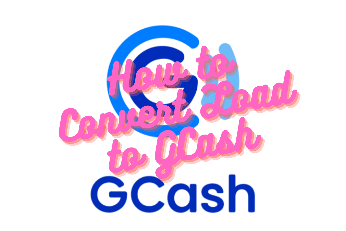 How to Convert Load to GCash?