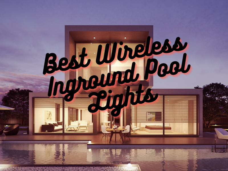 Best Wireless Inground Pool Lights