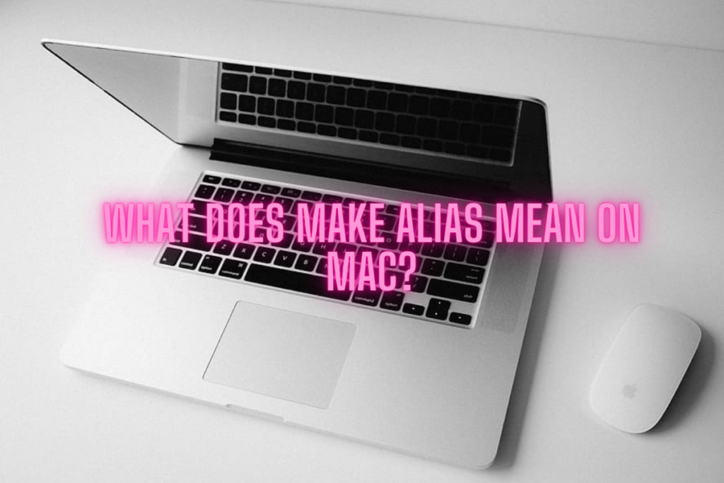 What Does Make Alias Mean On Mac? Yonip Network