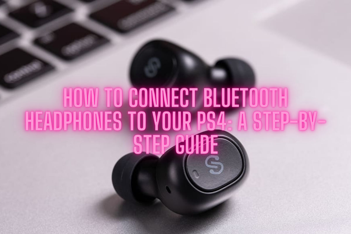 How to Connect Bluetooth Headphones to Your PS4