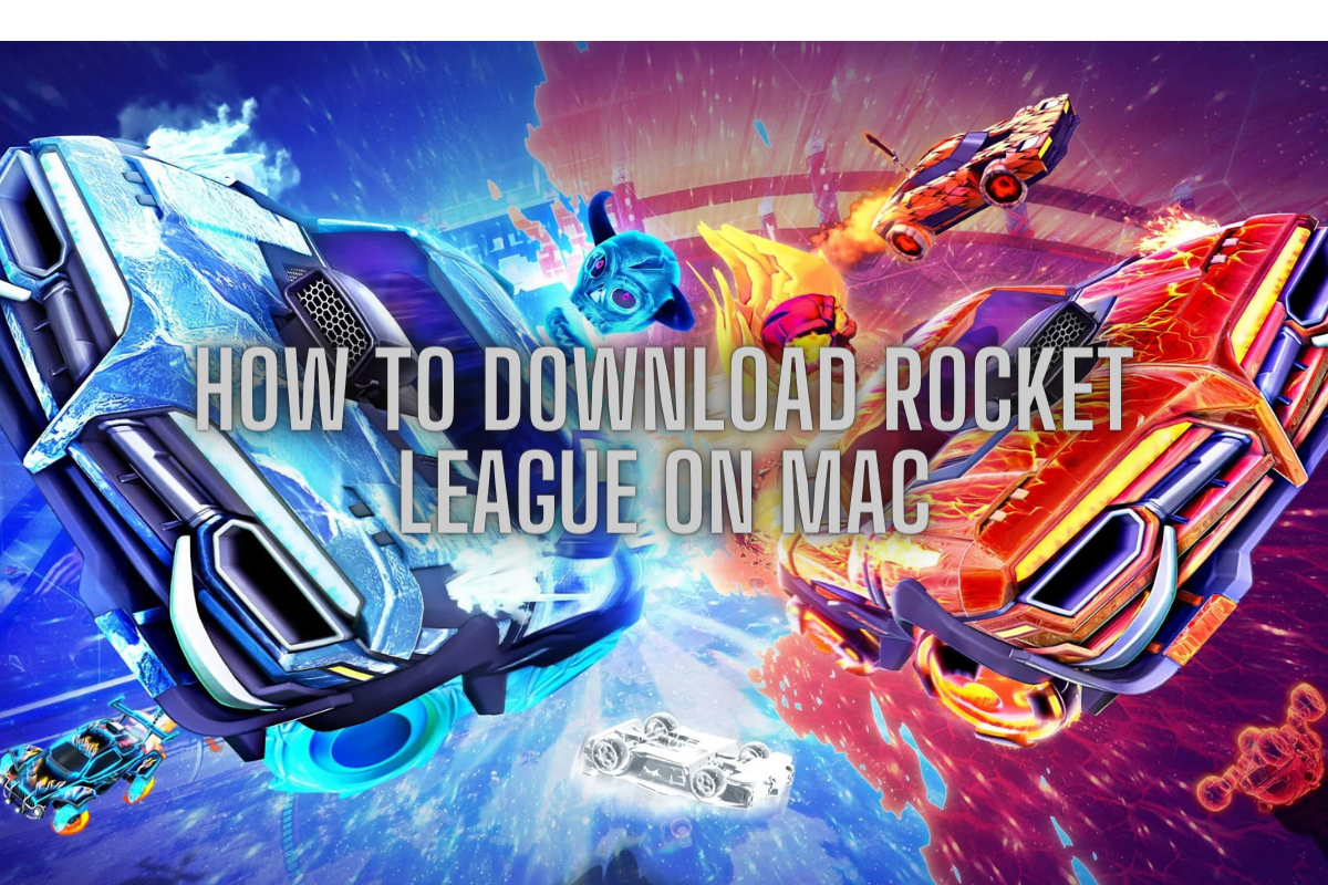 How to Download Rocket League on Mac