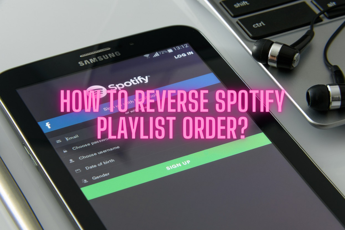 How to Reverse Spotify Playlist Order?