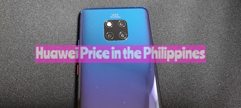 List Of Huawei Price in the Philippines