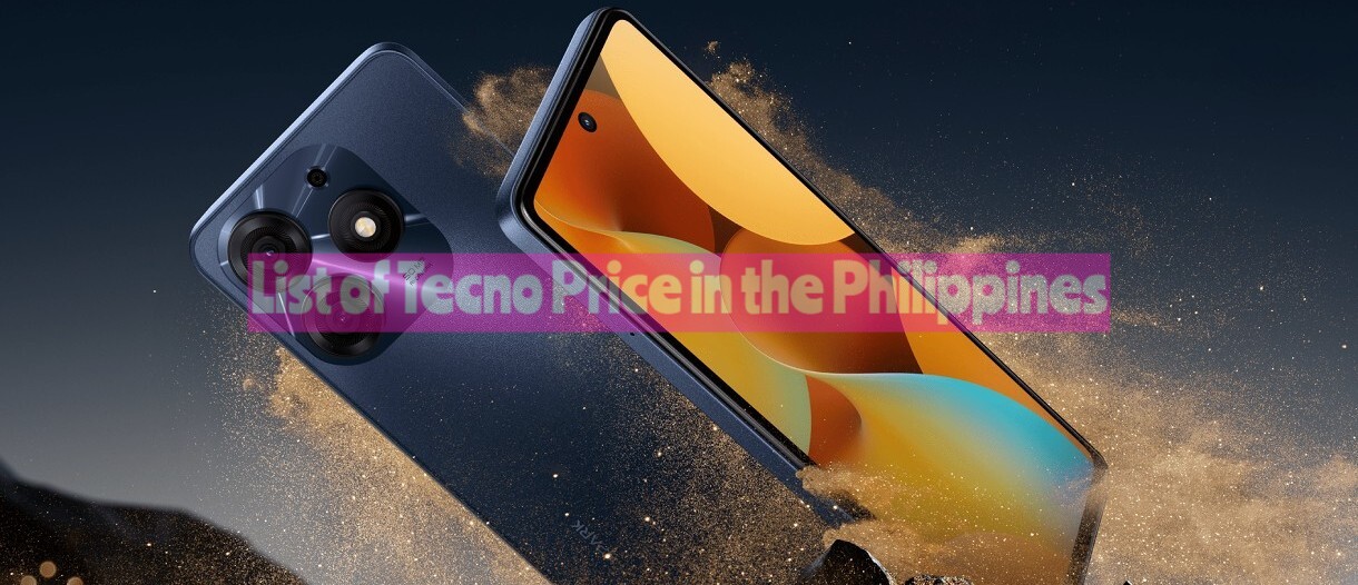 List of Tecno Price in the Philippines