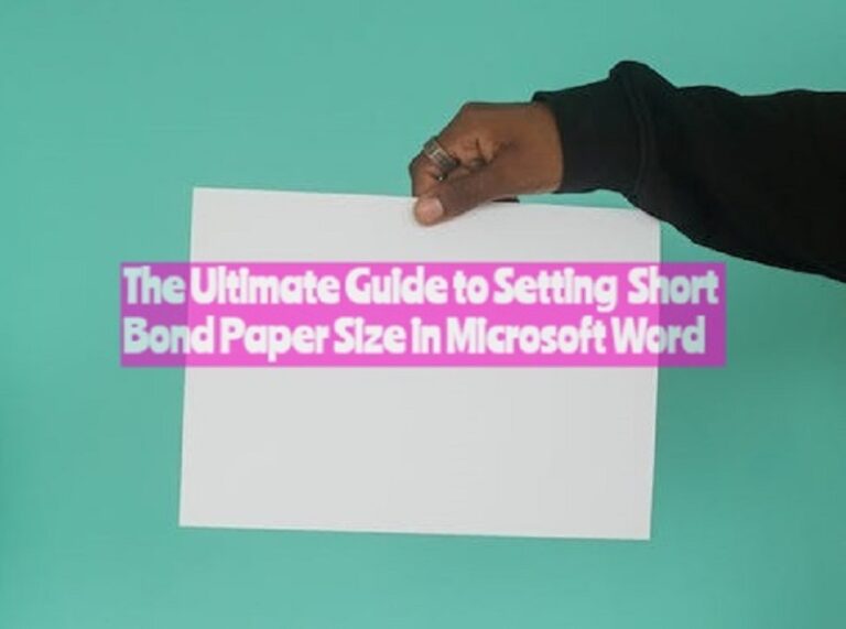 the-ultimate-guide-to-setting-short-bond-paper-size-in-microsoft-word