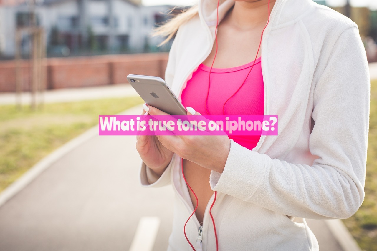 What Is True Tone on iPhone?