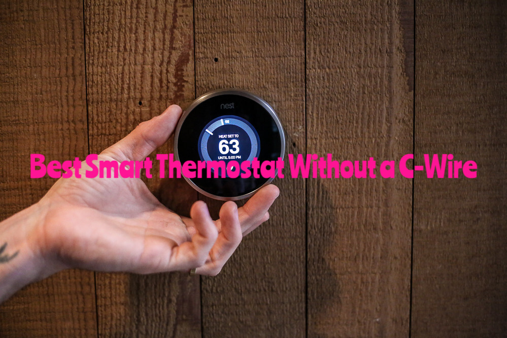 Best Smart Thermostat Without a C-Wire