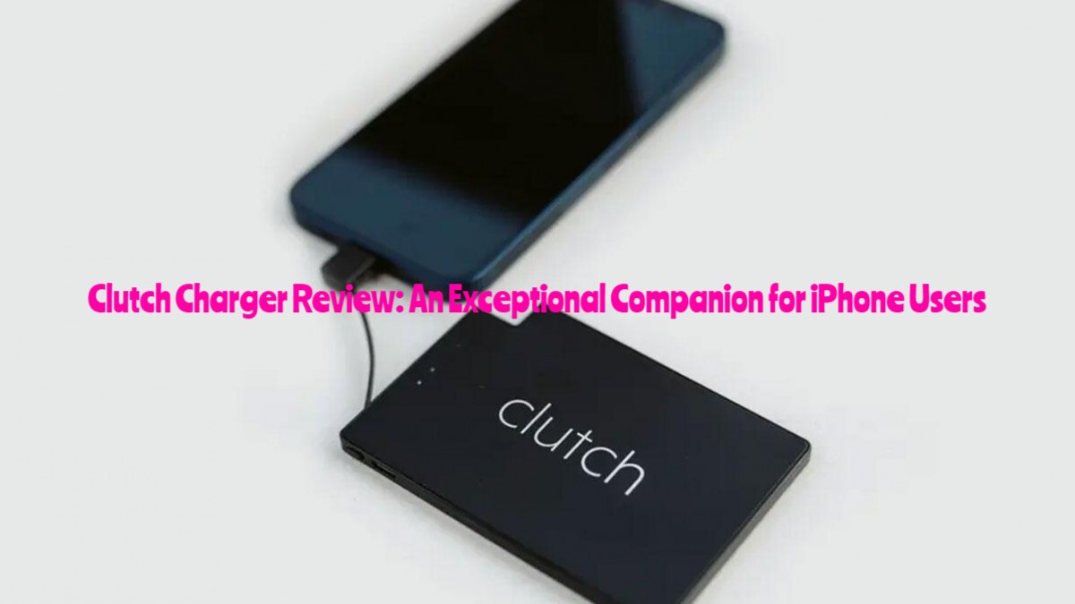 Clutch Charger Review