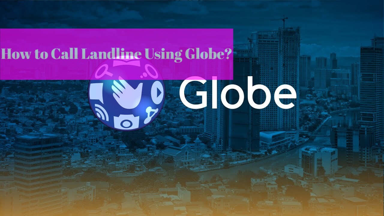 How to Call Landline Using Globe?