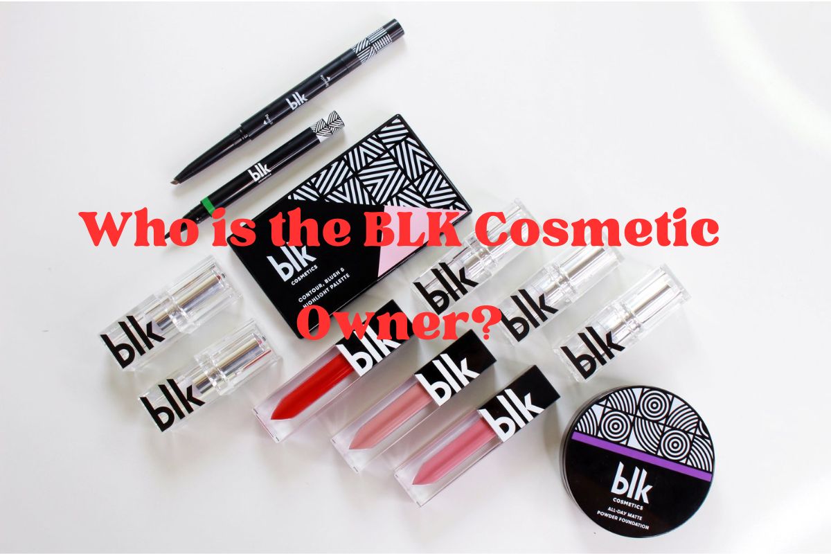 Who is the BLK Cosmetic Owner?